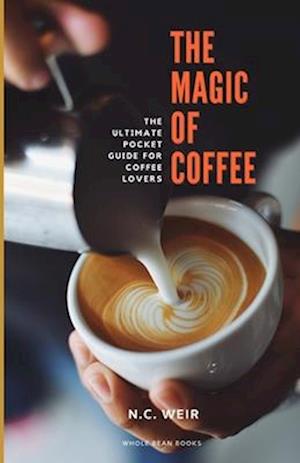 The Magic of Coffee