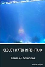 Cloudy Water in Fish Tank