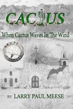 Cactus - When Cactus Waves In the Wind