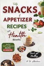 Tasty Snacks and Appetizer Recipes with Health Benefits