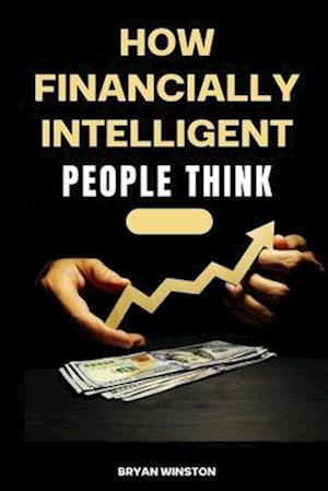 How Financially Intelligent People Think