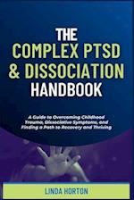 The Complex PTSD and Dissociation Handbook