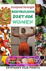 Sculpted Strength Body Building Diet for Women