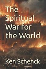 The Spiritual War for the World