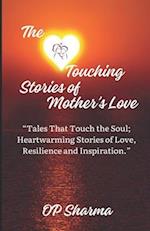 The Heart-Touching Stories of Mother's Love