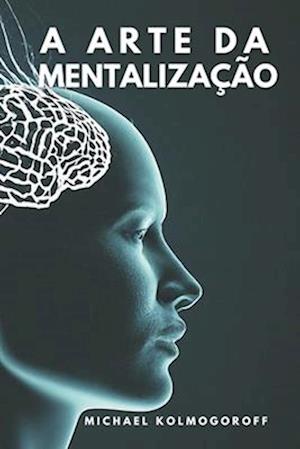 A Arte da Mentalização