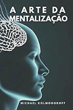 A Arte da Mentalização