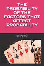 The Probability of the Factors That Affect Probability