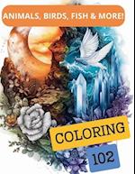 102 Coloring Animals, Birds, Fish & More!