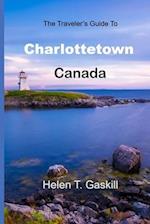 The Traveler's Guide to Charlottetown, Canada