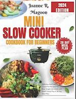 Mini Slow Cooker Cookbook for Beginners