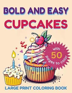 Bold and Easy Large Print Coloring Book Cupcakes