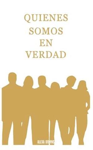 Quienes Somos En Verdad