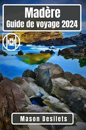 Madère Guide de voyage 2024