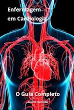 Enfermagem em Cardiologia O Guia Completo