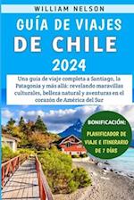 Guía De Viajes De Chile 2024