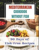 Mediterranean Cookbook Without Fishes