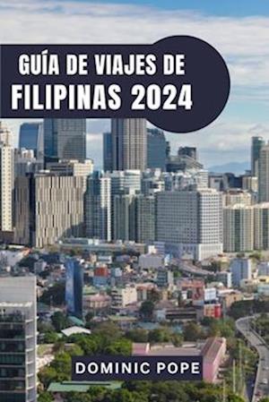 Guía de Viajes de Filipinas 2024