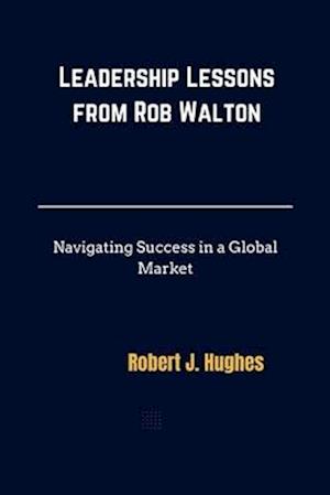 Leadership Lessons from Rob Walton