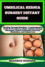 Umbilical Hernia Surgery Dietary Guide