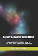 Beyond the Horizon Without Limit