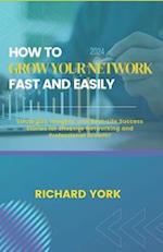 How to Grow Your Network Fast and Easily