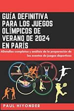 Guía definitiva para los Juegos Olímpicos de verano de 2024 en París