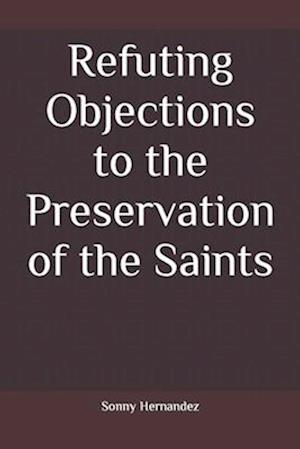 Refuting Objections to the Preservation of the Saints