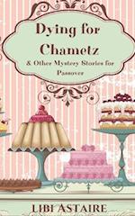 Dying for Chametz & Other Mystery Stories for Passover