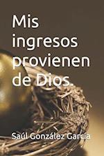 Mis ingresos provienen de Dios.