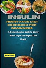 Insulin Resistance Diet Cookbook for Beginners