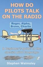 How Do Pilots Talk On The Radio