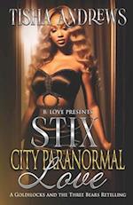Stix City Paranormal Love