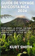 Guide de Voyage Au Costa Rica 2024