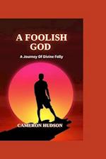 A Foolish God