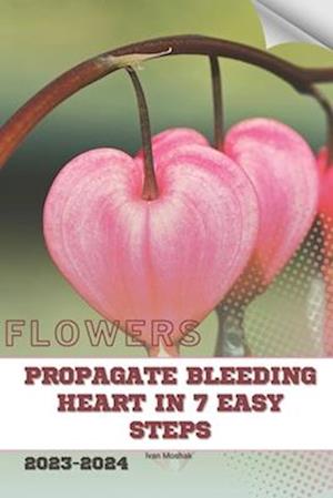 Propagate Bleeding Heart in 7 Easy Steps