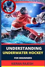 Understanding Underwater Hockey for Beginners