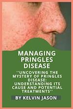 Managing Pringles Disease