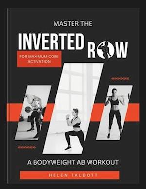 Master the inverted row for maximum core activation