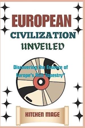 European Civilization Unveiled"