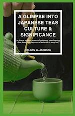 A Glimpse Into Japanese Teas Culture & Significance