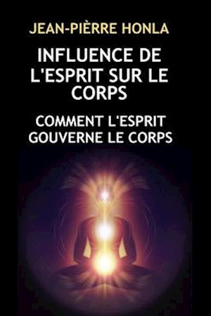 Influence de l'Esprit Sur Le Corps