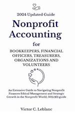 Nonprofit Accounting for Bookkeepers, Financial Officers, Treasurers, Organizations and Volunteers