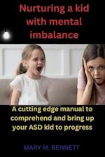 Nurturing a kid with mental imbalance