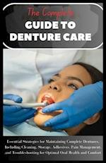 The Complete Guide to Denture Care