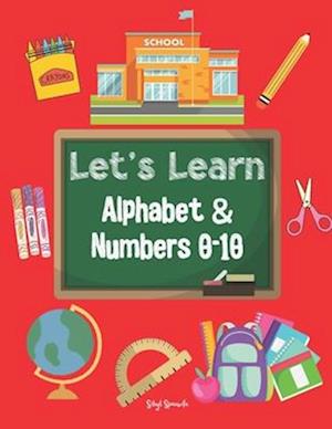 Let's Learn Alphabet and Numbers 0-10 Coloring Book For Preschool Kids to age 5