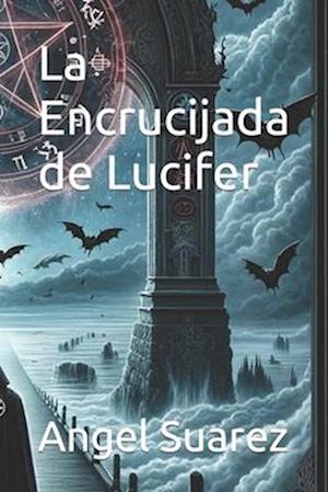 La Encrucijada de Lucifer