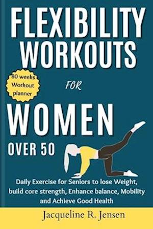 Flexibility Workouts for Women Over 50