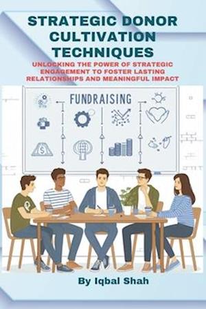 Strategic Donor Cultivation Techniques