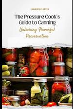 The Pressure Cook's Guide to Canning